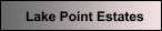 Lake Point Estates